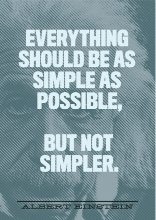 A quote from Einstein about simplicity.