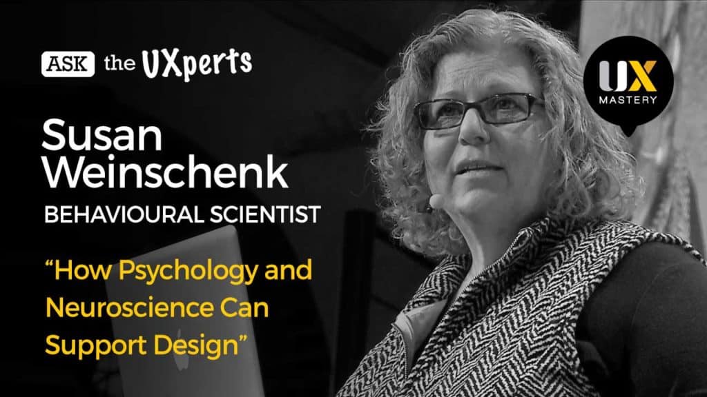 Transcript: Ask the UXperts: How Psychology and Neuroscience Can Support Design  — with Susan Weinschenk