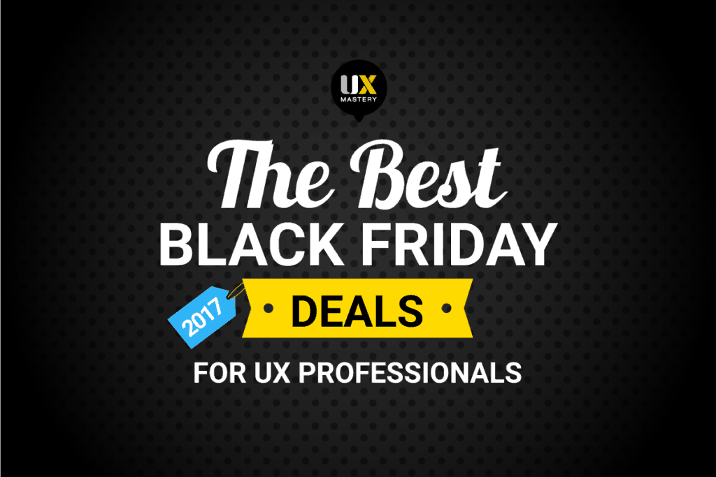 UX Mastery’s Guide to the Best Black Friday Deals for UX Professionals