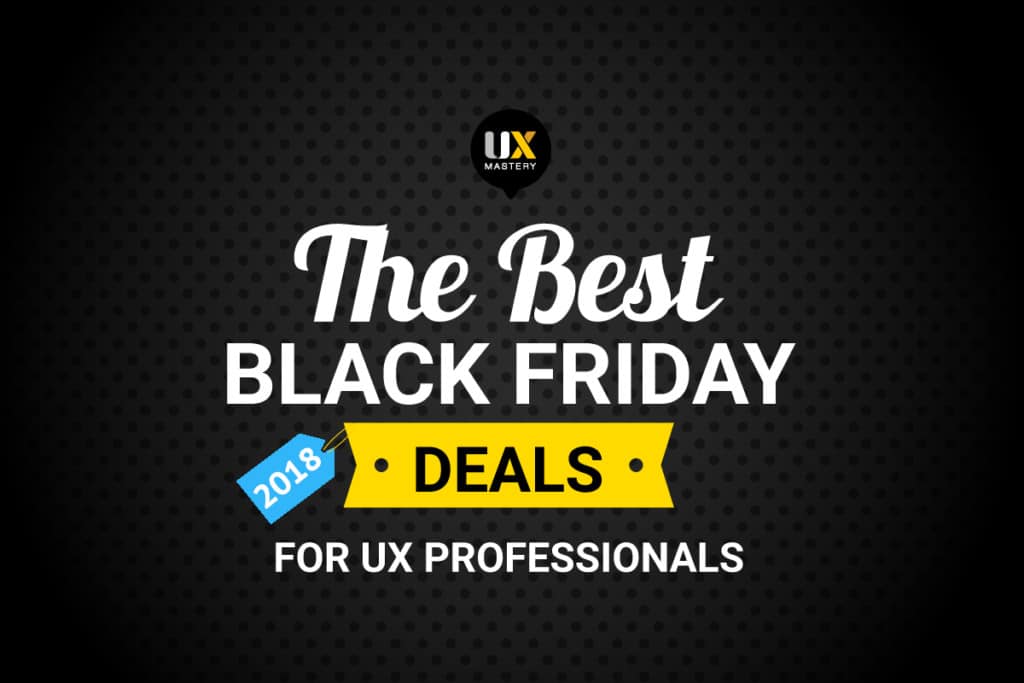 The Best Black Friday Deals for UX Professionals 2018