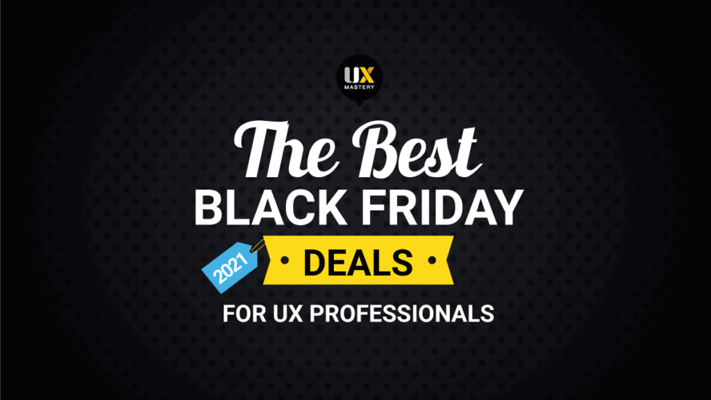 Black Friday 2021: Deep Discounts on UX Education